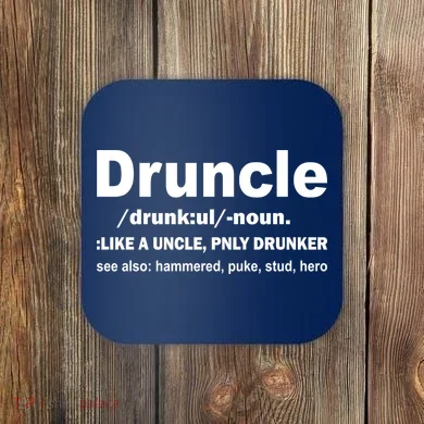 Funny Drunk Uncle Druncle Definition Coaster