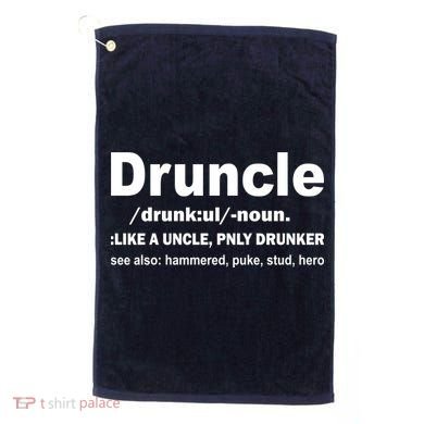 Funny Drunk Uncle Druncle Definition Golf Towel