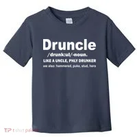 Funny Drunk Uncle Druncle Definition Toddler T-Shirt thumb 0
