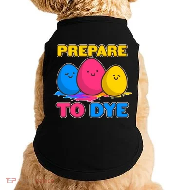 Funny Easter Prepare To Dye Doggie Tank