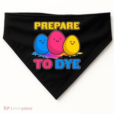 Funny Easter Prepare To Dye USA-Made Doggie Bandana