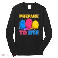 Funny Easter Prepare To Dye Long Sleeve Shirt thumb 0