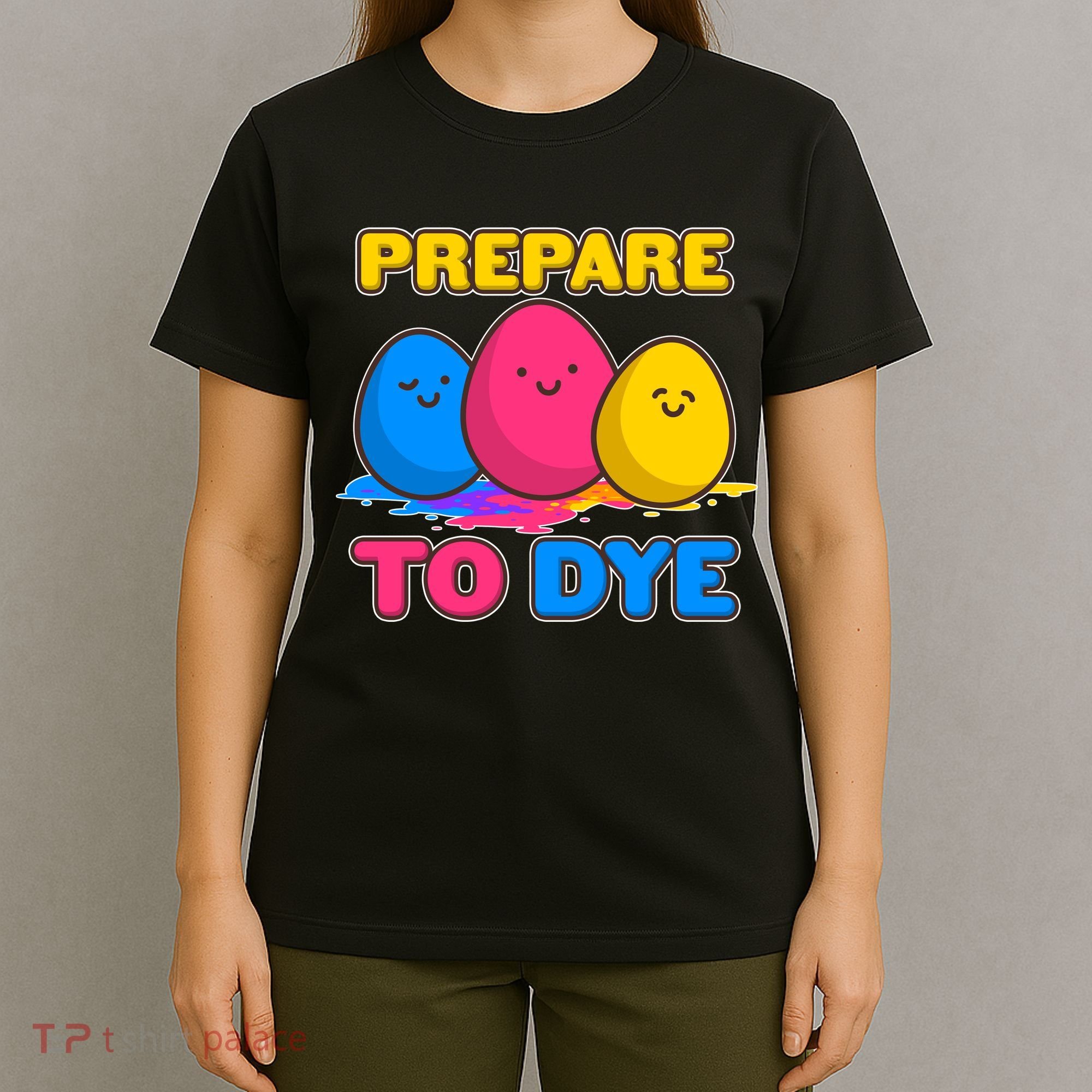 Funny Easter Prepare To Dye T-Shirt