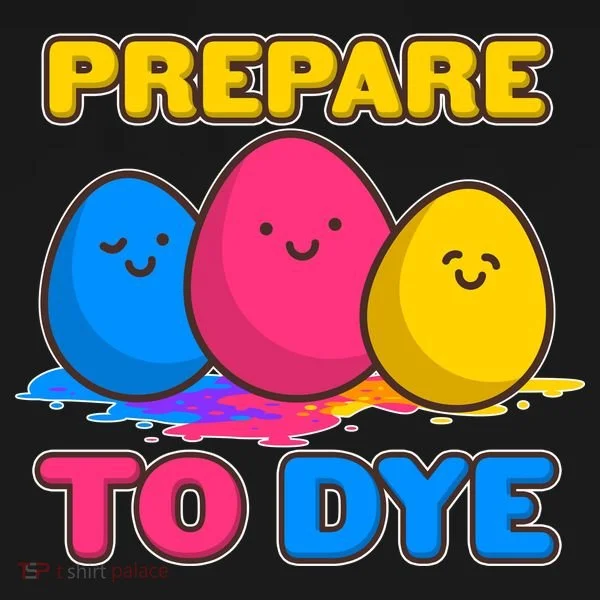 Funny Easter Prepare To Dye T-Shirt