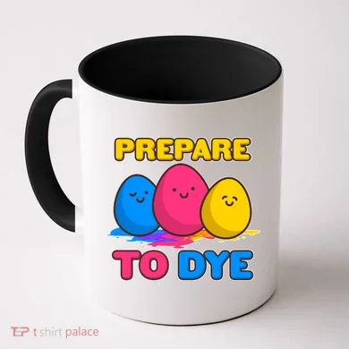 Funny Easter Prepare To Dye Coffee Mug