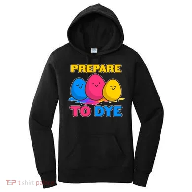 Funny Easter Prepare To Dye Women's Hoodie