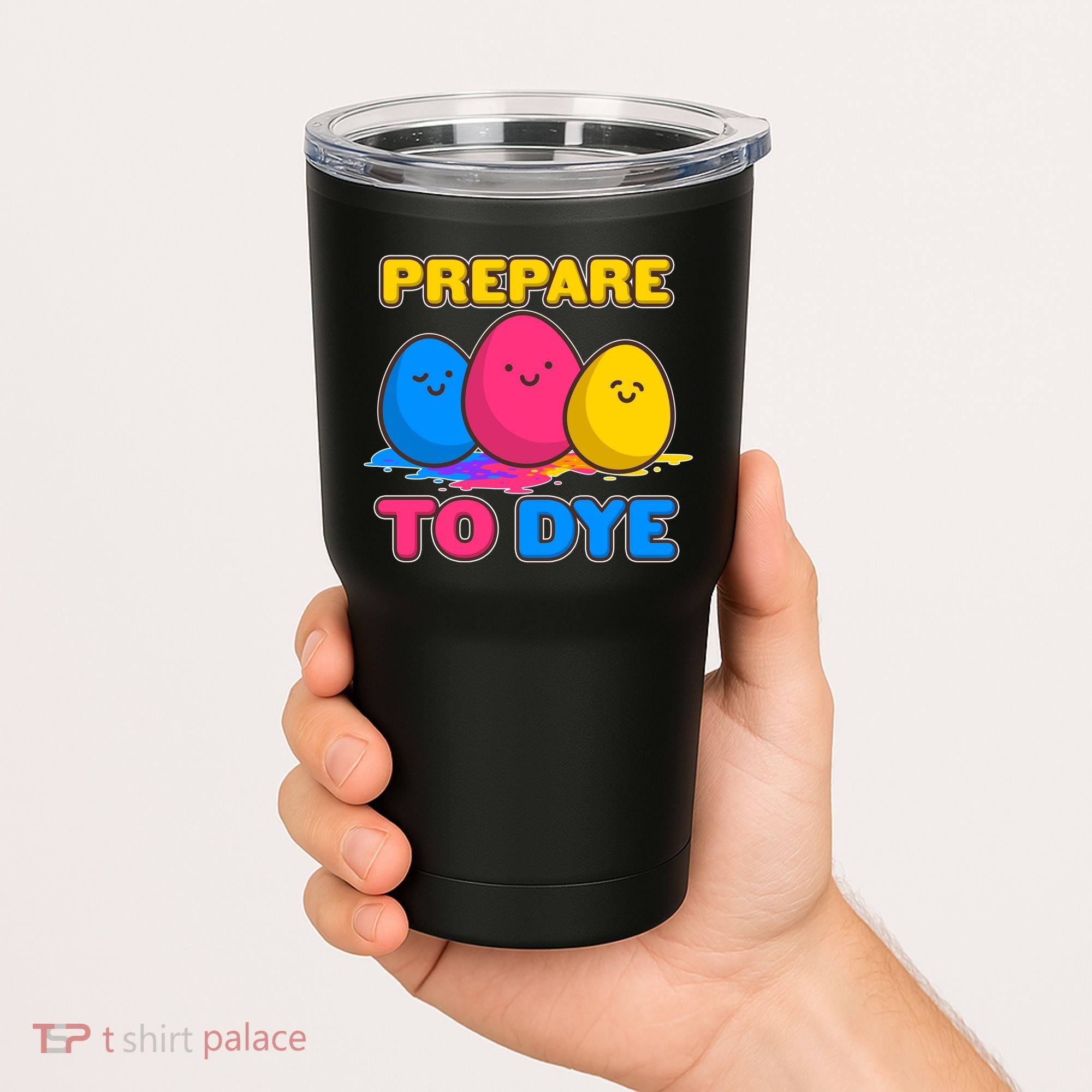 Funny Easter Prepare To Dye Tumbler