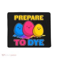 Funny Easter Prepare To Dye Mousepad thumb 0