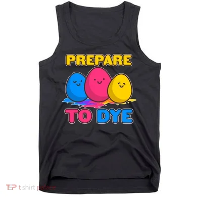 Funny Easter Prepare To Dye Tank Top