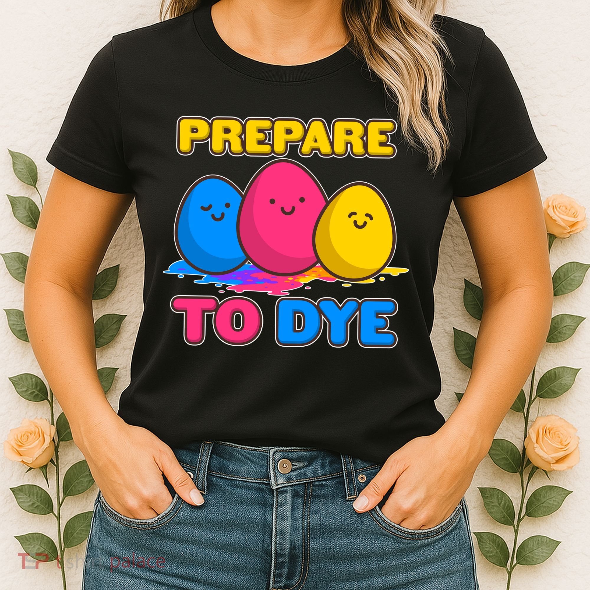 Funny Easter Prepare To Dye Women's T-Shirt