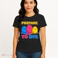 Funny Easter Prepare To Dye Women's T-Shirt thumb 4