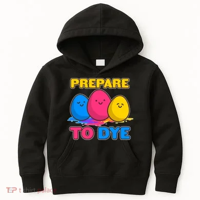 Funny Easter Prepare To Dye Kids Hoodie