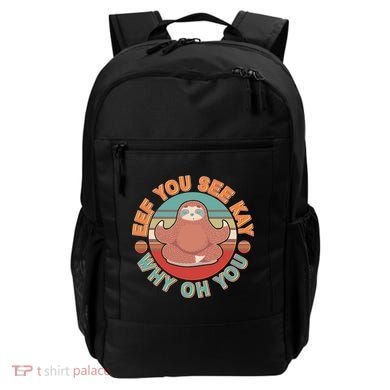 Funny Eef You See Kay Why Oh You Sloth Backpack