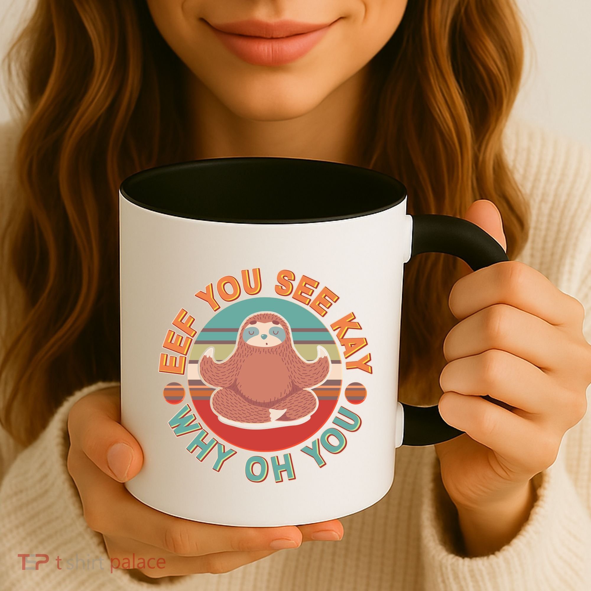 Funny Eef You See Kay Why Oh You Sloth Coffee Mug