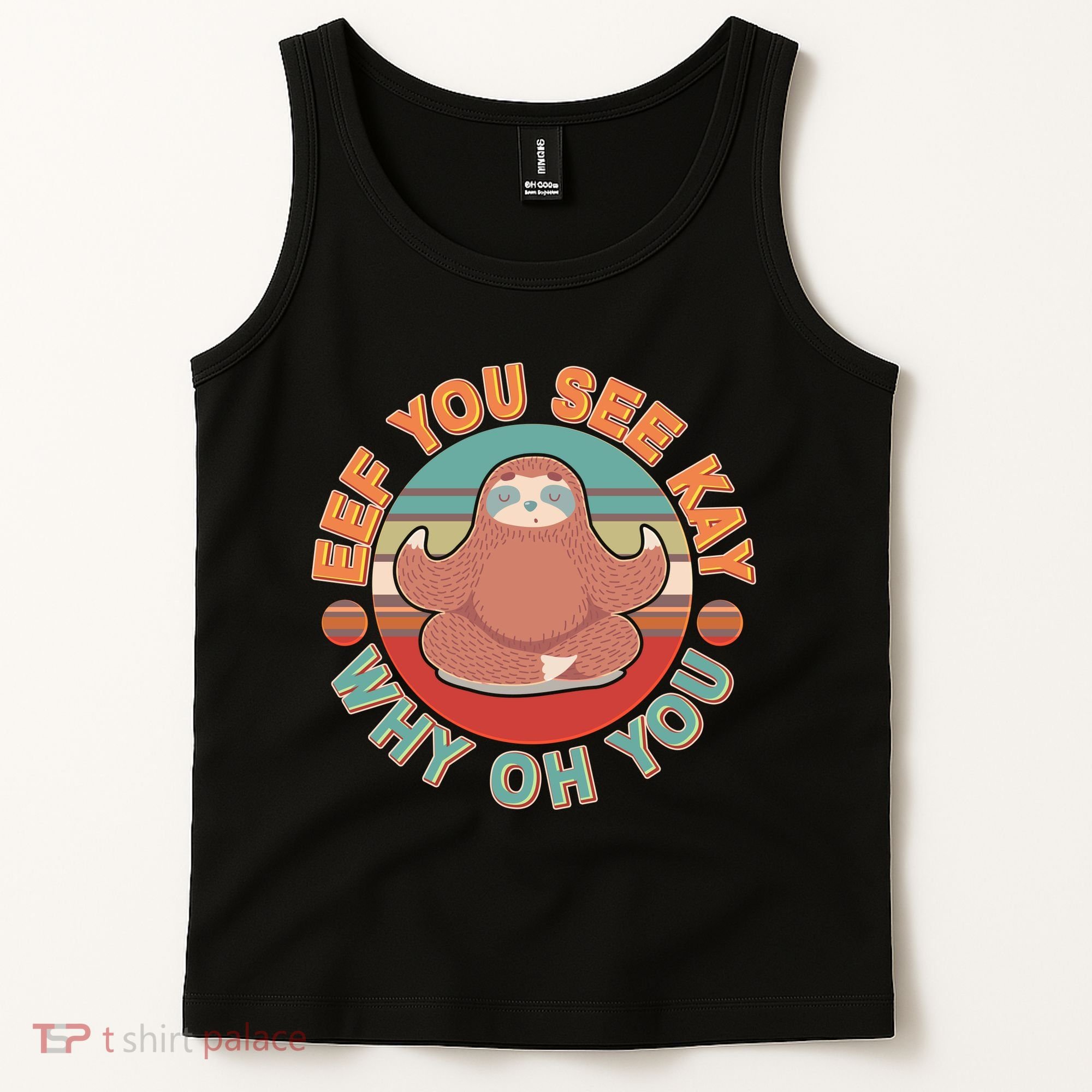 Funny Eef You See Kay Why Oh You Sloth Tank Top