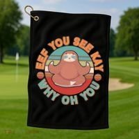 Funny Eef You See Kay Why Oh You Sloth Golf Towel thumb 1