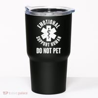 Funny Emotional Support Human Do No Pet Tumbler thumb 0