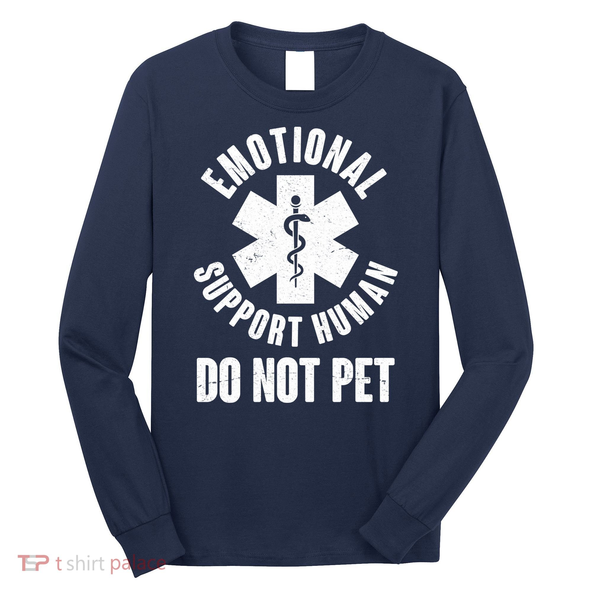 Funny Emotional Support Human Do No Pet Long Sleeve Shirt