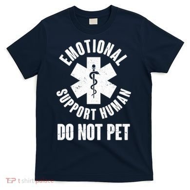 Funny Emotional Support Human Do No Pet T-Shirt