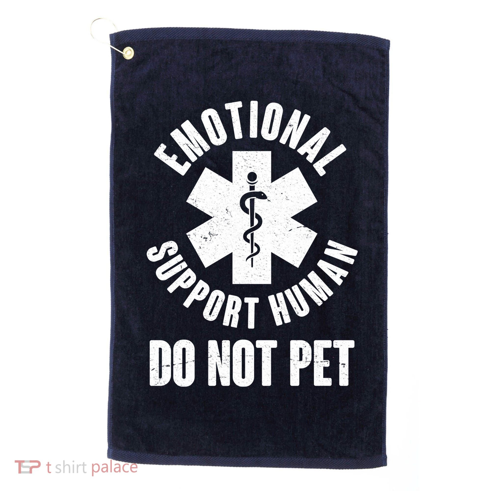 Funny Emotional Support Human Do No Pet Golf Towel