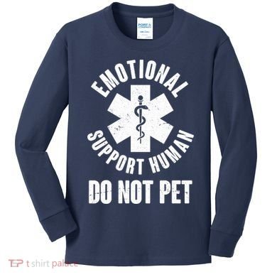 Funny Emotional Support Human Do No Pet Kids Long Sleeve Shirt