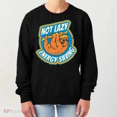 Funny Energy Saving Sloth Women's Sweatshirt