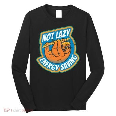 Funny Energy Saving Sloth Long Sleeve Shirt