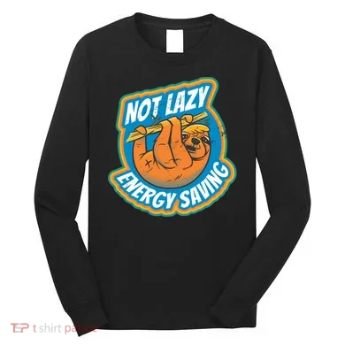 Funny Energy Saving Sloth Long Sleeve Shirt