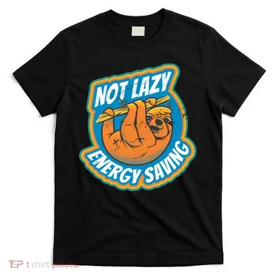 Funny Energy Saving Sloth T-Shirt