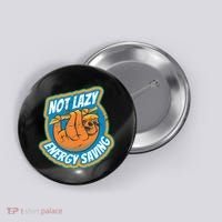 Funny Energy Saving Sloth Button thumb 0