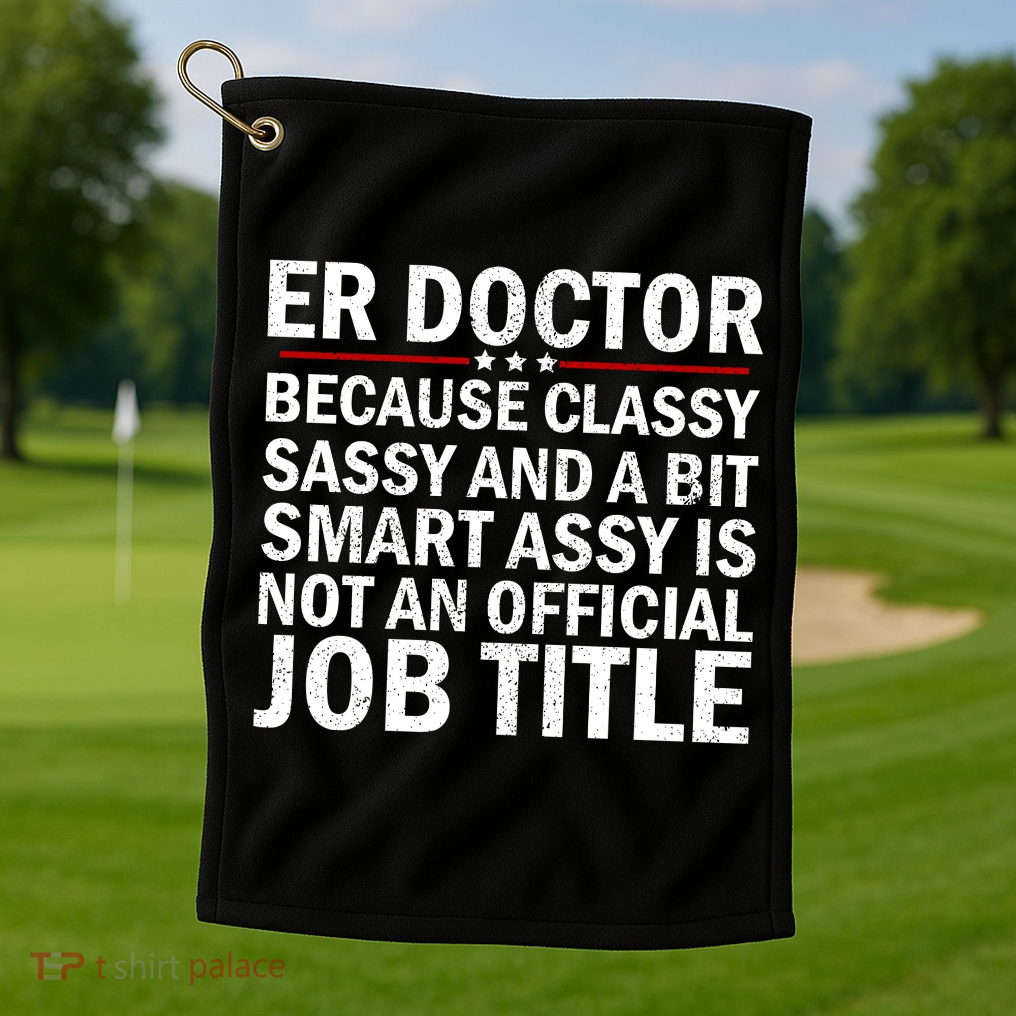 Funny Er Doctor Official Job Title Golf Towel