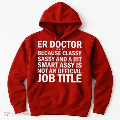 Funny Er Doctor Official Job Title Hoodie