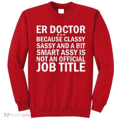 Funny Er Doctor Official Job Title Sweatshirt