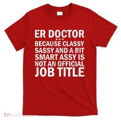 Funny Er Doctor Official Job Title T-Shirt