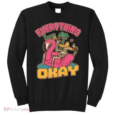 Funny Everything Is Gonna Be Okay Vacation Skeleton Sweatshirt