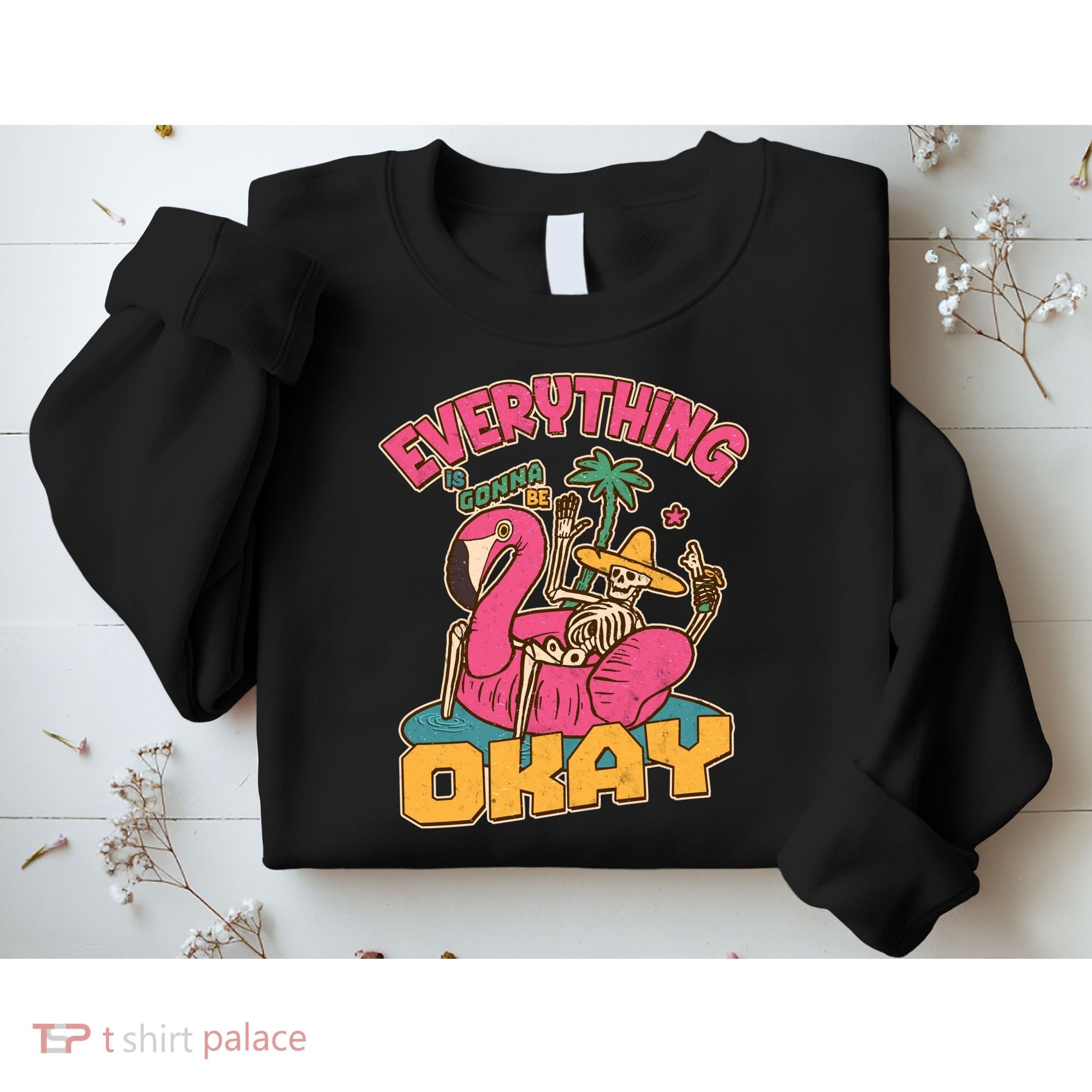 Funny Everything Is Gonna Be Okay Vacation Skeleton Sweatshirt
