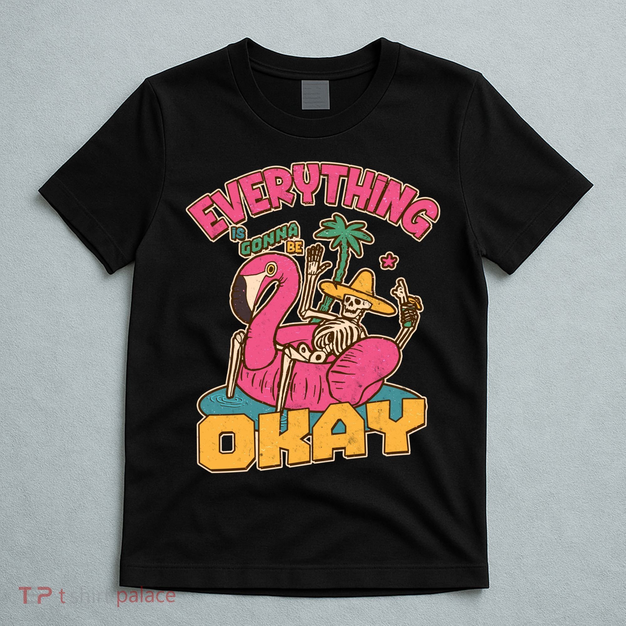 Funny Everything Is Gonna Be Okay Vacation Skeleton T-Shirt