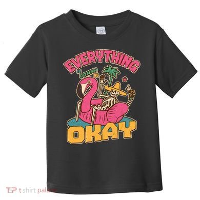 Funny Everything Is Gonna Be Okay Vacation Skeleton Toddler T-Shirt