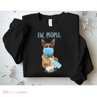 Funny Ew People Hygienic German Shepard  Sweatshirt thumb 2