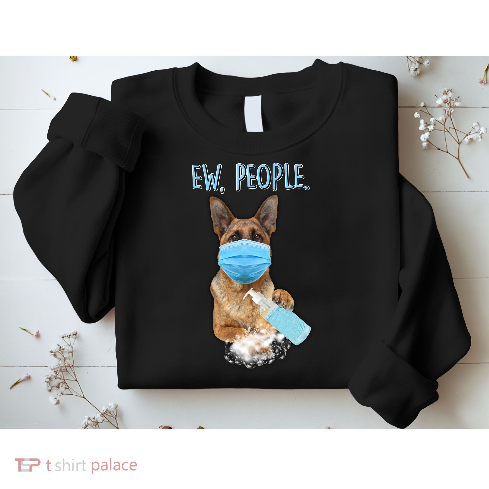 Funny Ew People Hygienic German Shepard  Sweatshirt