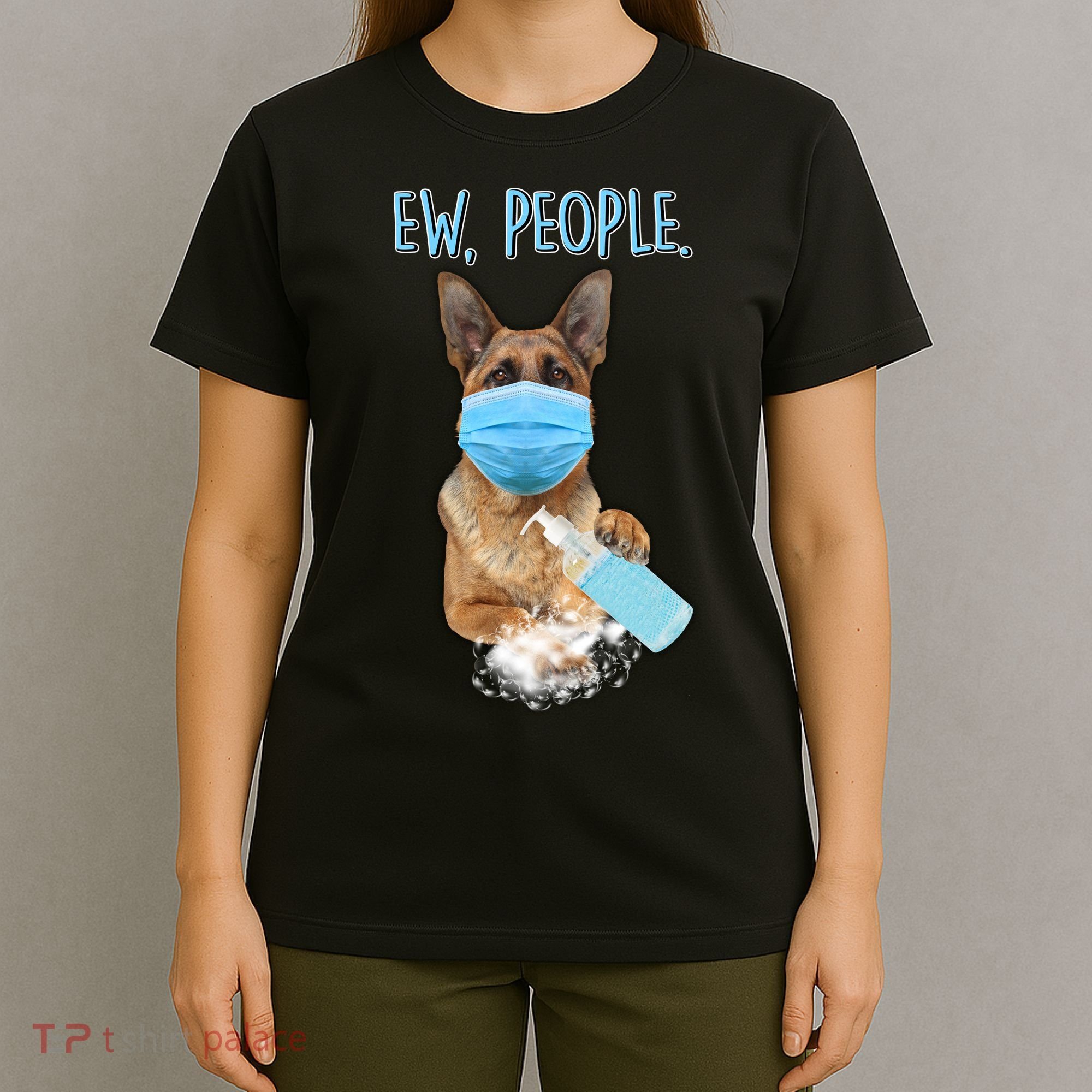 Funny Ew People Hygienic German Shepard  T-Shirt