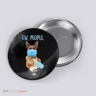 Funny Ew People Hygienic German Shepard  Button