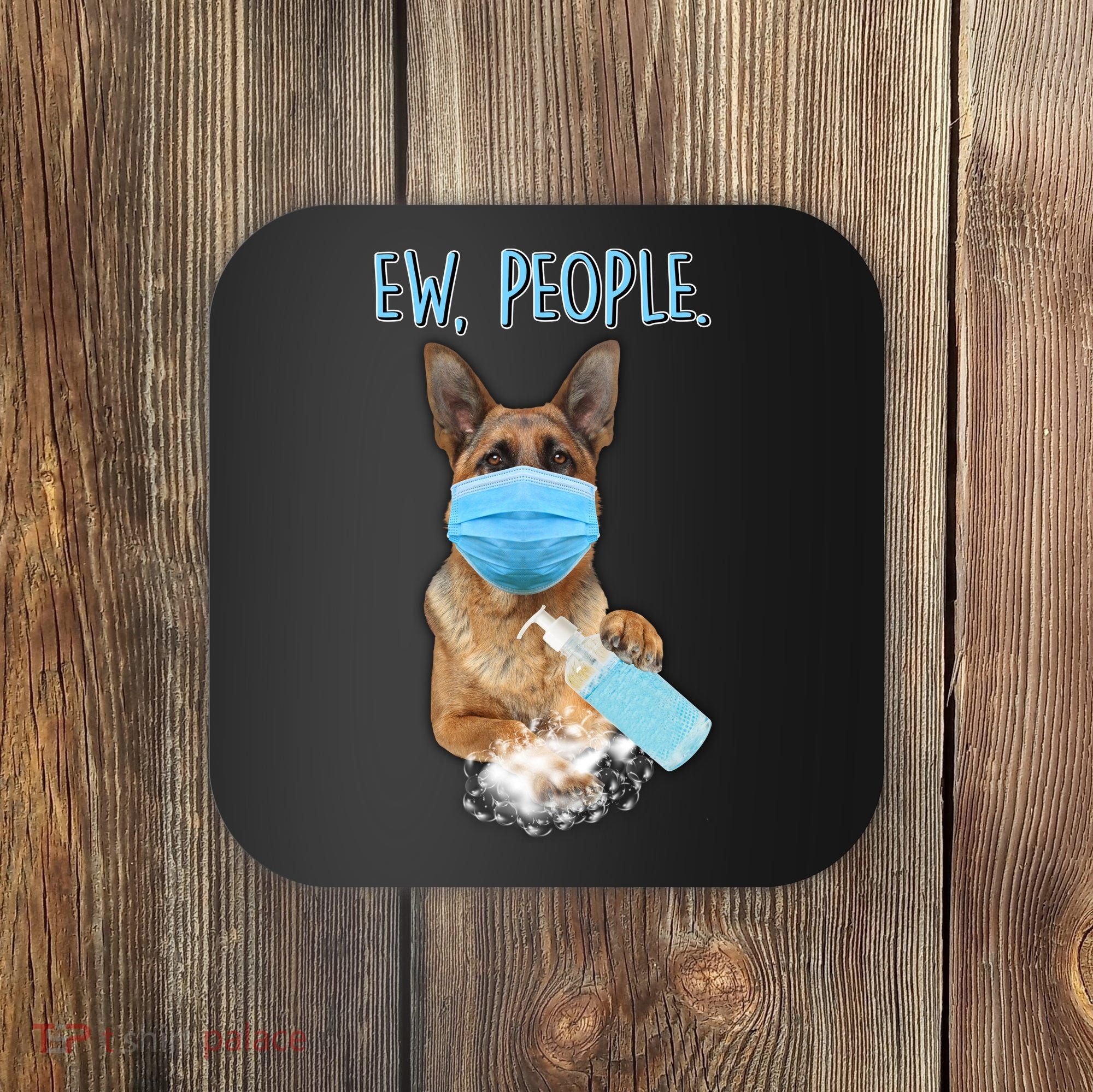 Funny Ew People Hygienic German Shepard  Coaster
