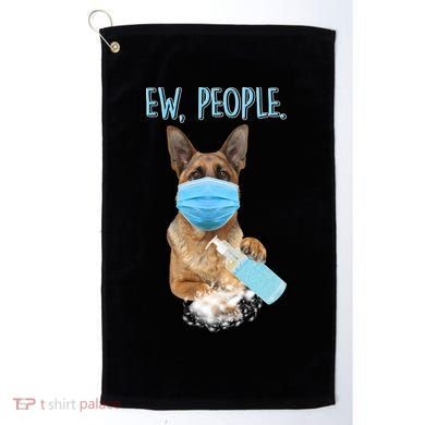 Funny Ew People Hygienic German Shepard  Golf Towel