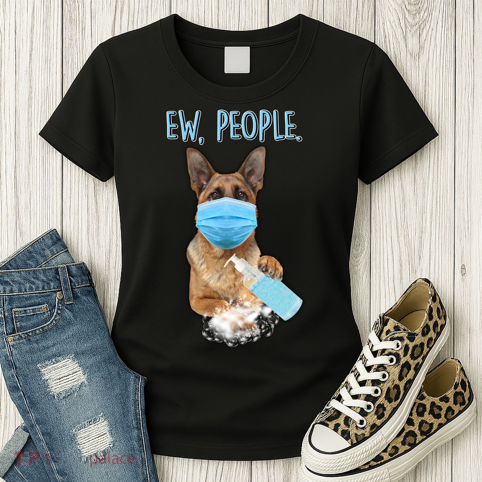Funny Ew People Hygienic German Shepard  Women's T-Shirt