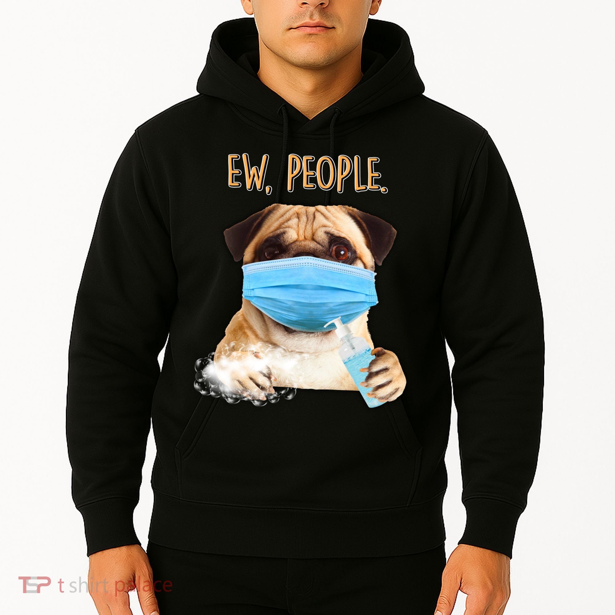 Funny Ew People Hygienic Pug Mask Hoodie