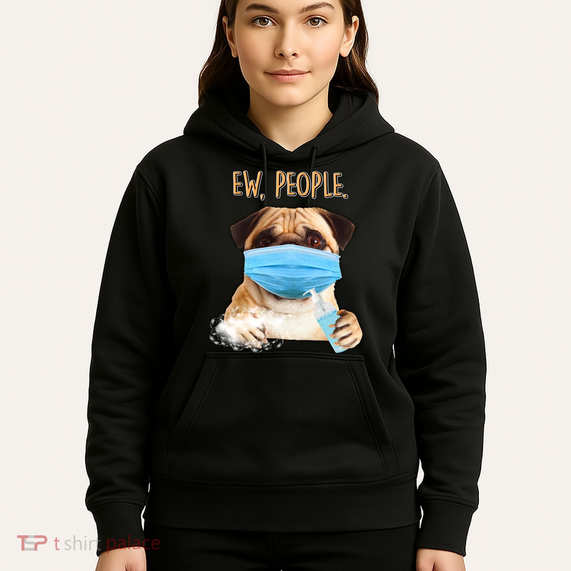 Funny Ew People Hygienic Pug Mask Hoodie