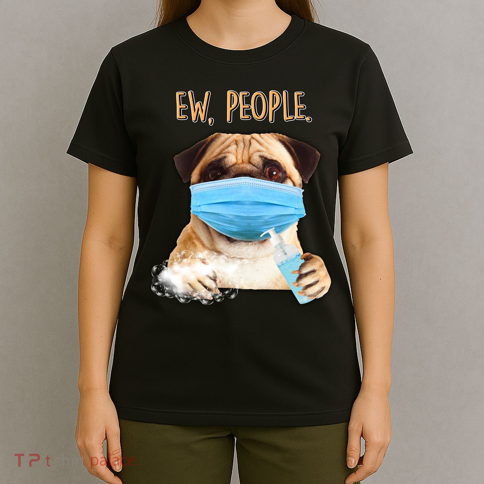 Funny Ew People Hygienic Pug Mask T-Shirt
