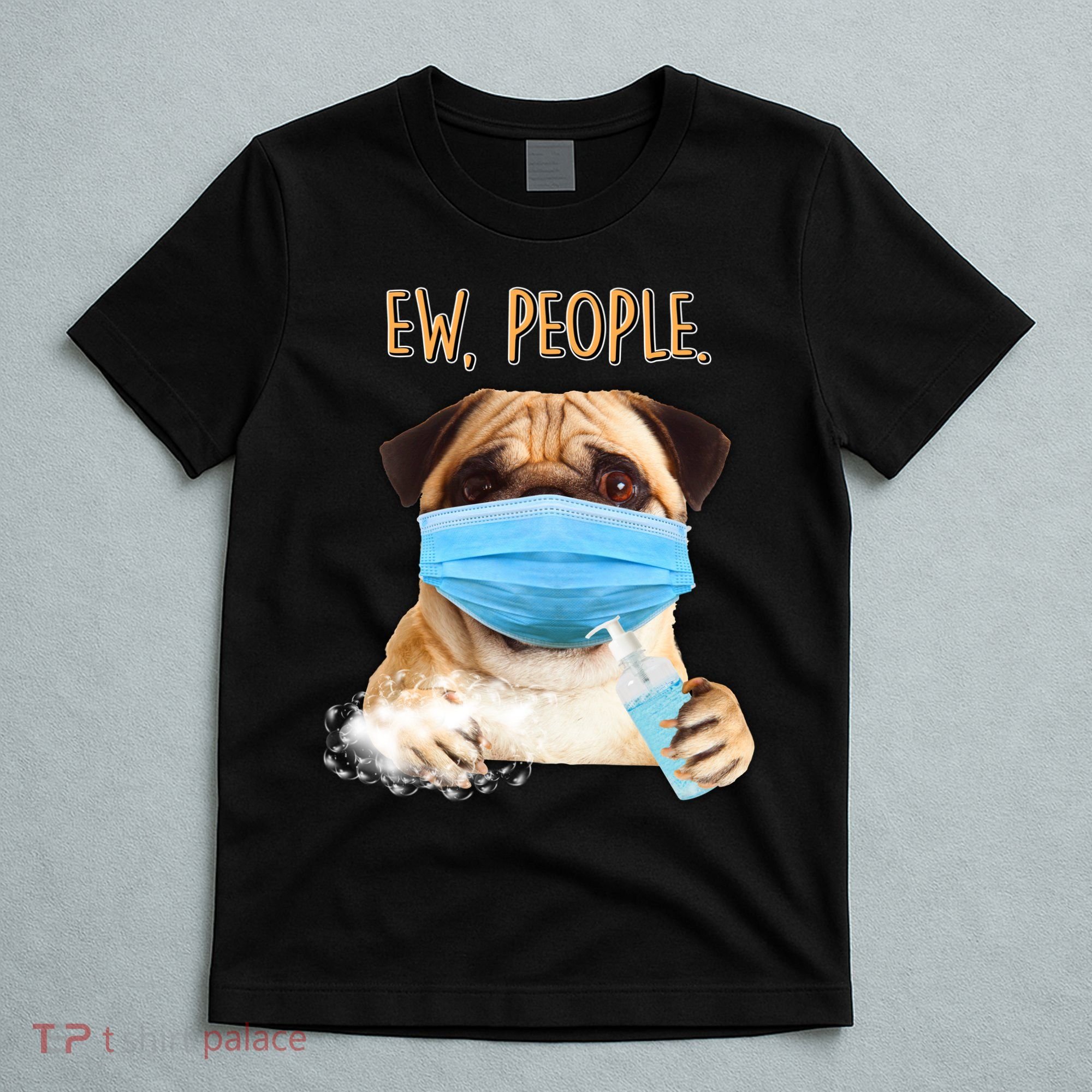 Funny Ew People Hygienic Pug Mask T-Shirt