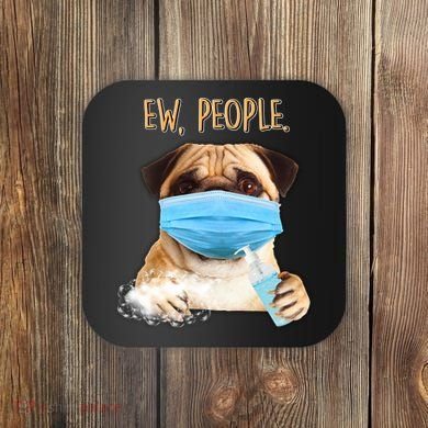 Funny Ew People Hygienic Pug Mask Coaster
